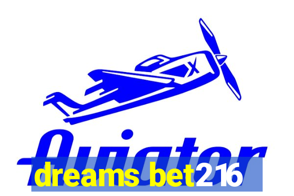 dreams bet216